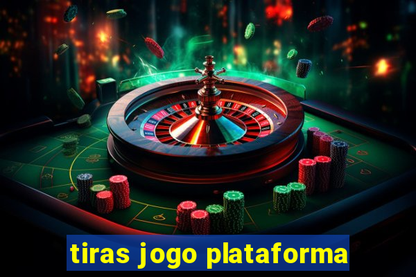 tiras jogo plataforma